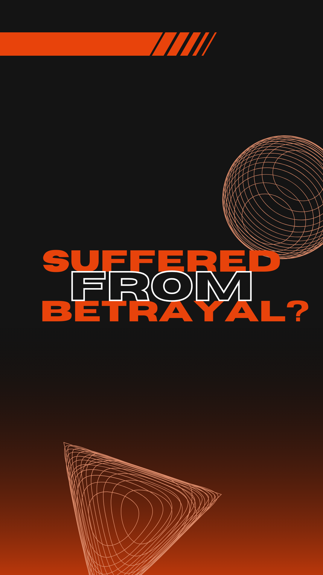 Suffered from Betrayal?