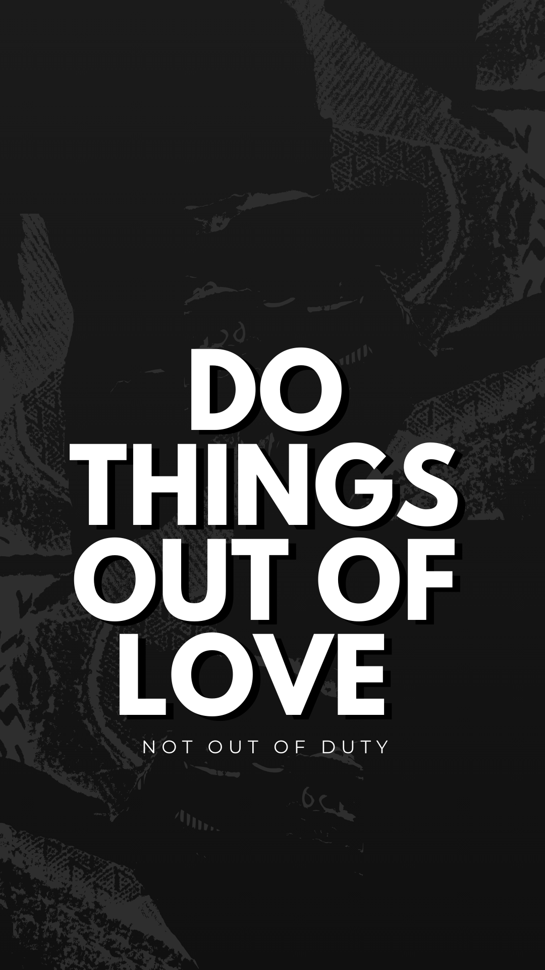 Do things out of Love 
